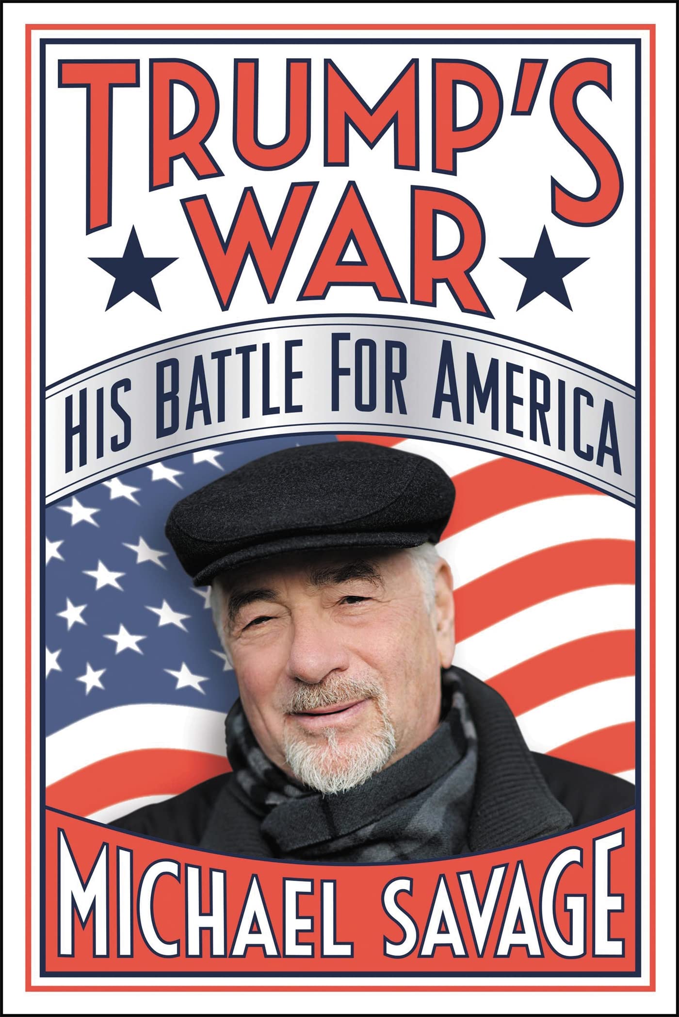 Trump's War: His Battle for America Business, Finance & Career