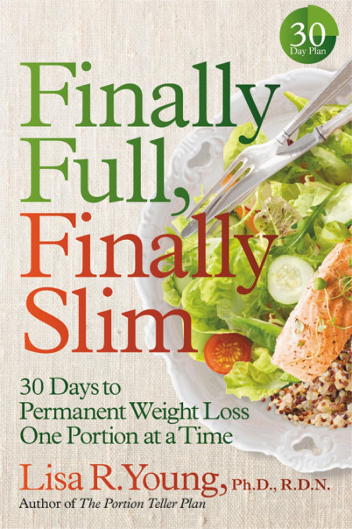 Finally Full, Finally Slim: 30 Days to Permanent Weight Loss One Portion at a Time Medicine