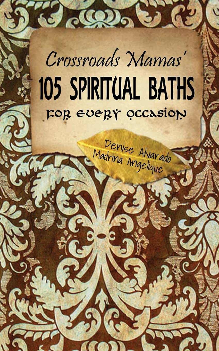 Crossroads Mamas' 105 Spiritual Baths for Every Occasion Religion & Esotericism