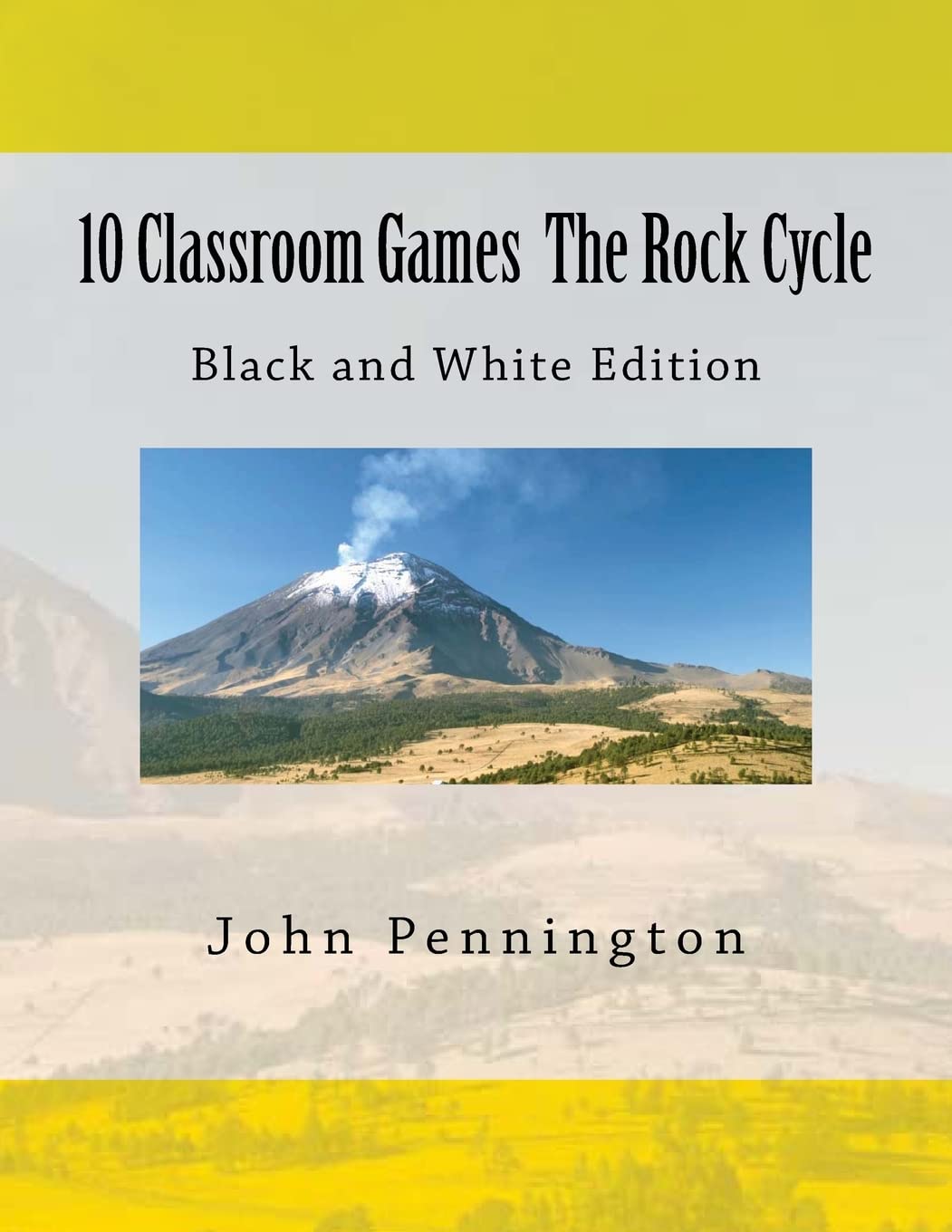 10 Classroom Games The Rock Cycle: Black and White edition Learning & Reference