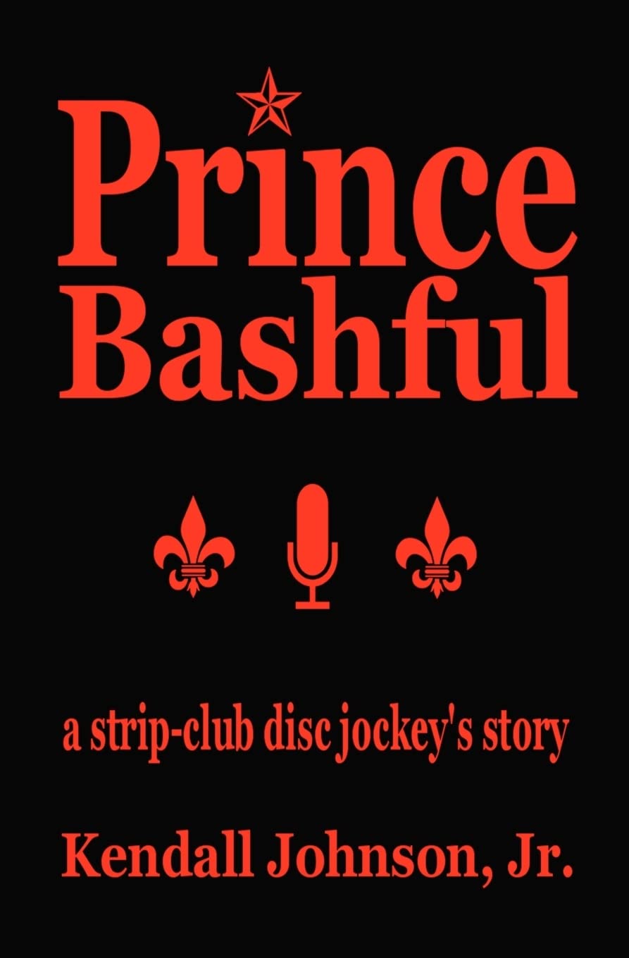Prince Bashful: a strip-club disc jockey's story Art & Literature