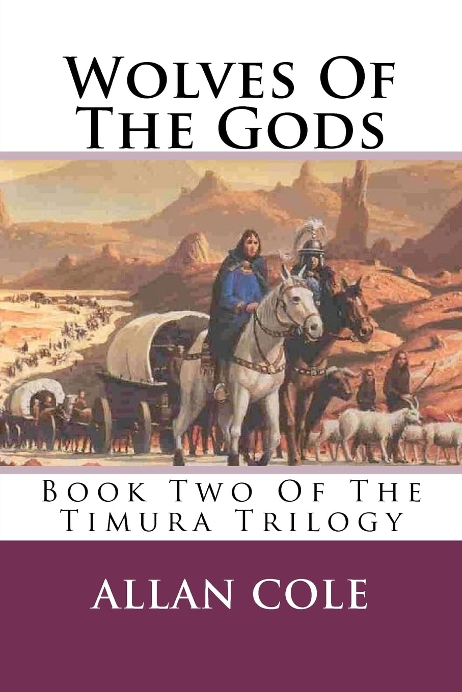 Wolves Of The Gods: Book Two Of The Timura Trilogy Books