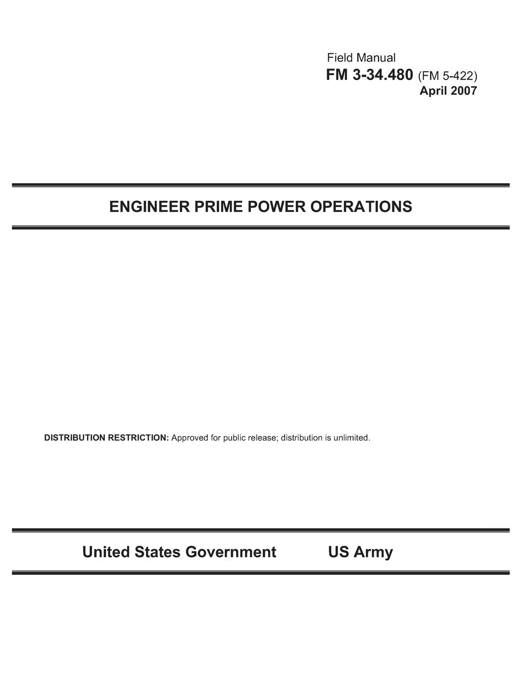 Field Manual FM 3-34.480 (FM 5-422) Engineer Prime Power Operations April 2007 Reference Books