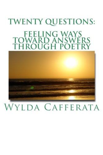 Twenty Questions: Feeling Ways toward Answers through Poetry Poetry