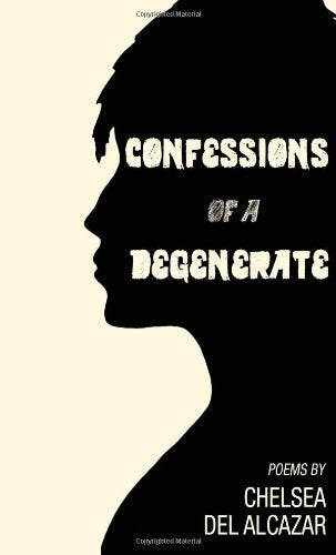 Confessions of a Degenerate Poetry