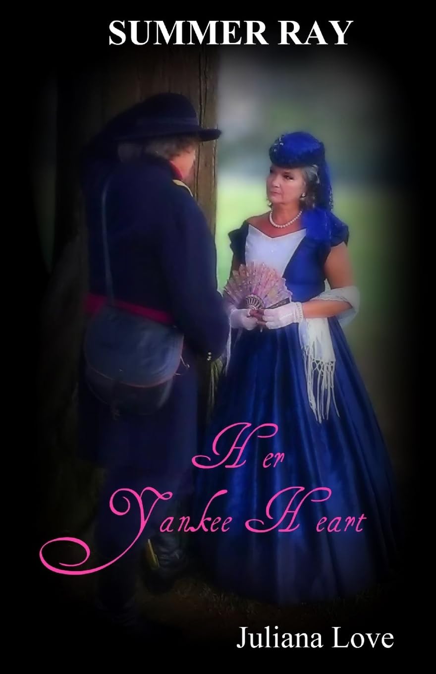 Summer Ray - Her Yankee Heart (SUMMER RAY SERIES, Band 3) Historical Fiction