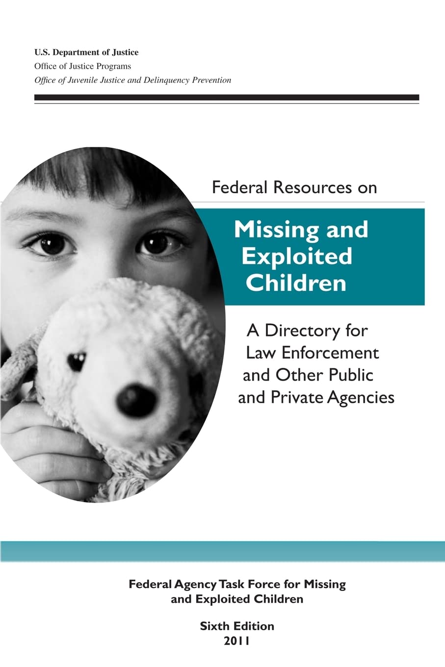 Federal Resources on Missing and Exploited Children: A Directory for Law Enforcement and Other Public and Private Agencies Law