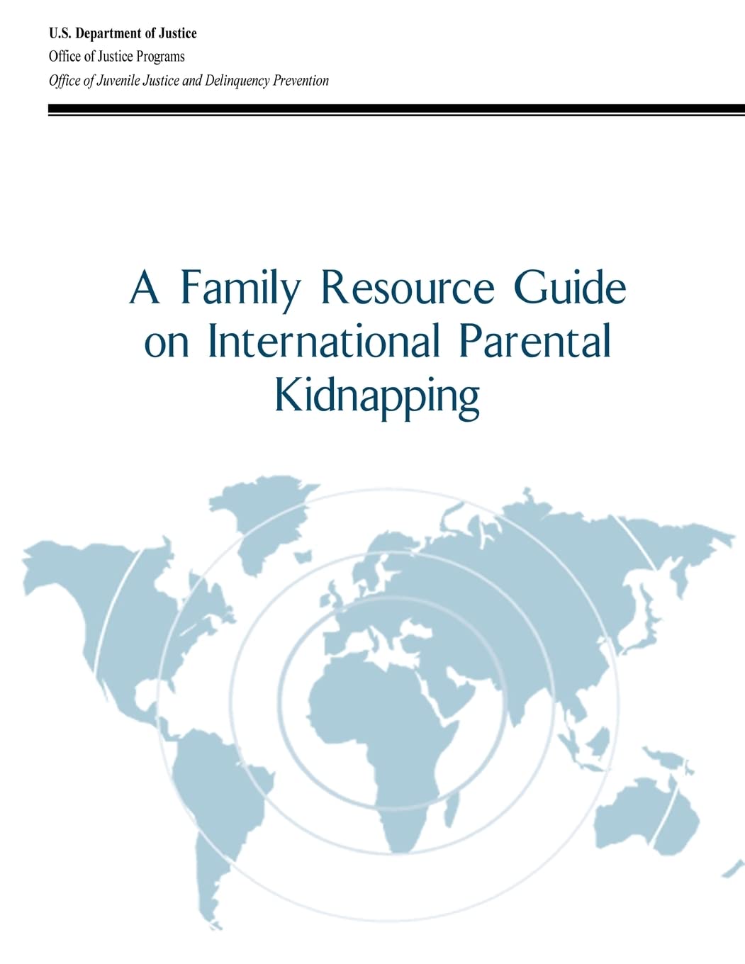 A Family Resource Guide on International Parental Kidnapping Law
