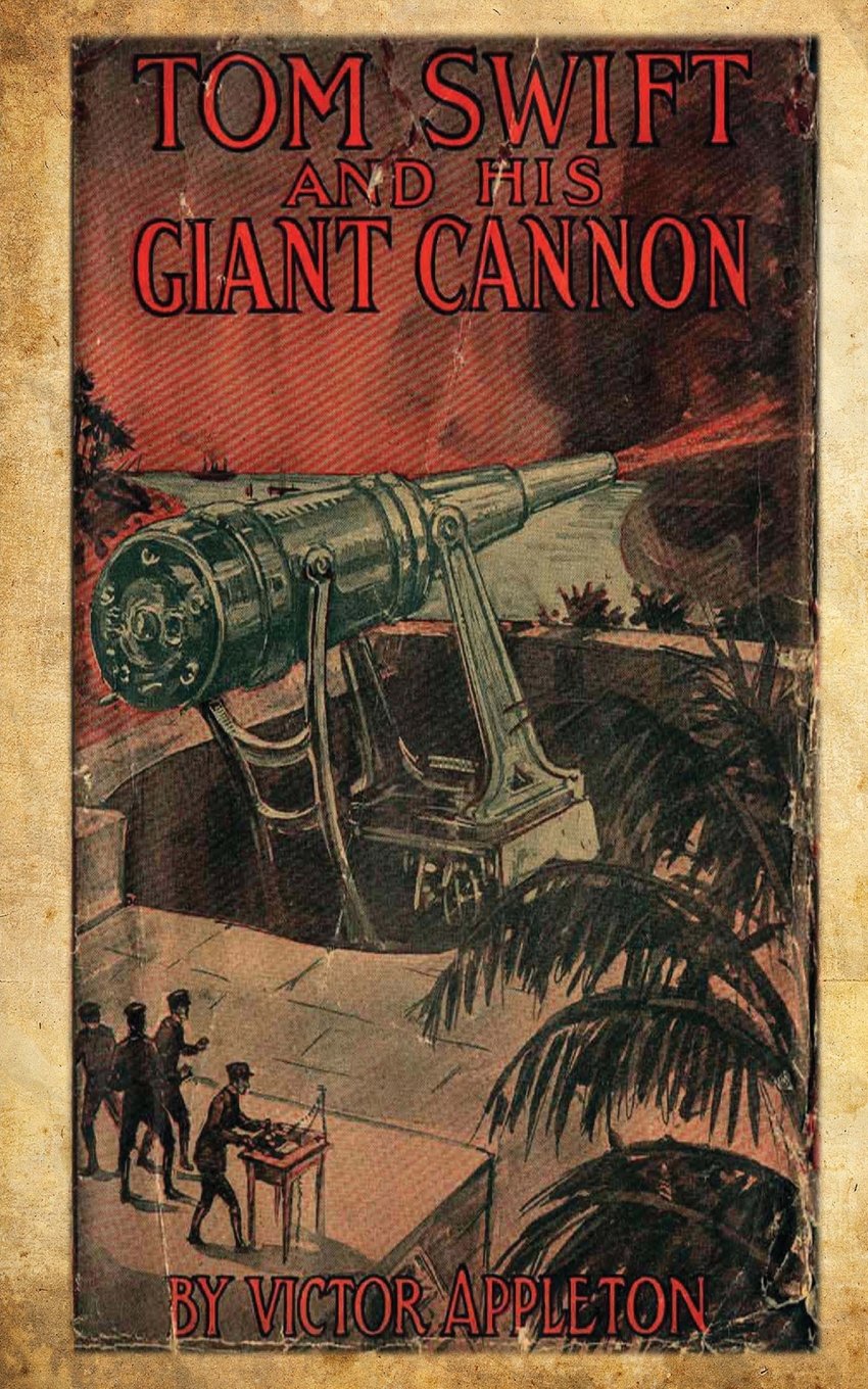 Tom Swift and His Giant Cannon: Or the Longest Shots on Record Action & Adventure