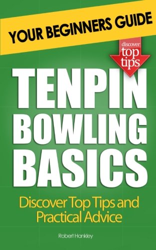 Tenpin Bowling Basics: Your Beginners Guide Leisure & Fun Books
