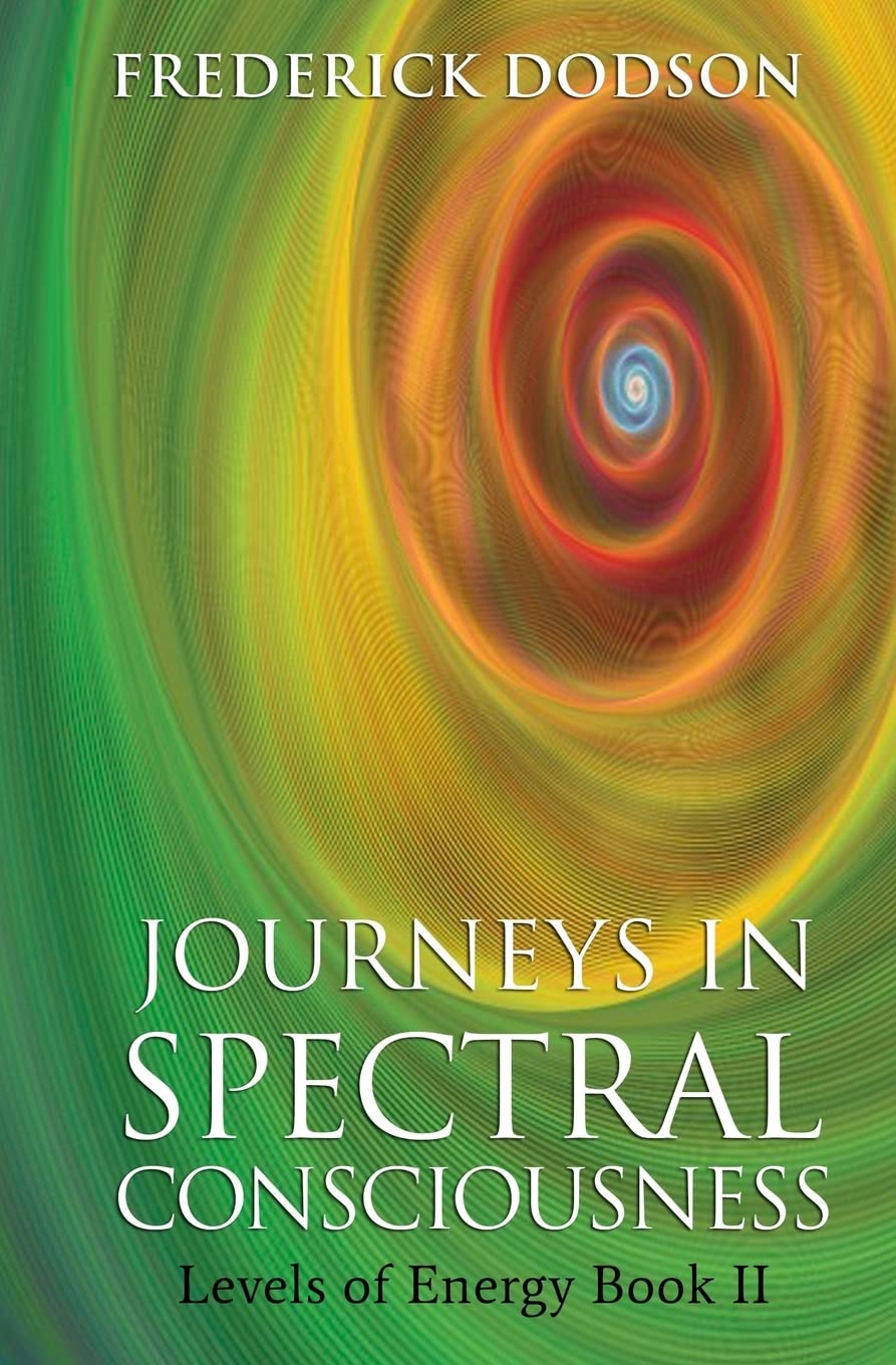 Journeys in Spectral Consciousness: Levels of Energy Book II Religion & Esotericism