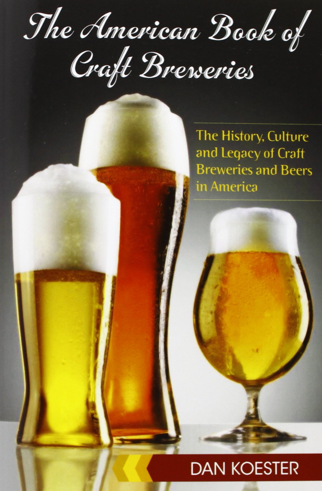 The American Book of Craft Breweries: The History, Culture and Legacy of Craft Breweries and Beers in America Cooking & Enjoying