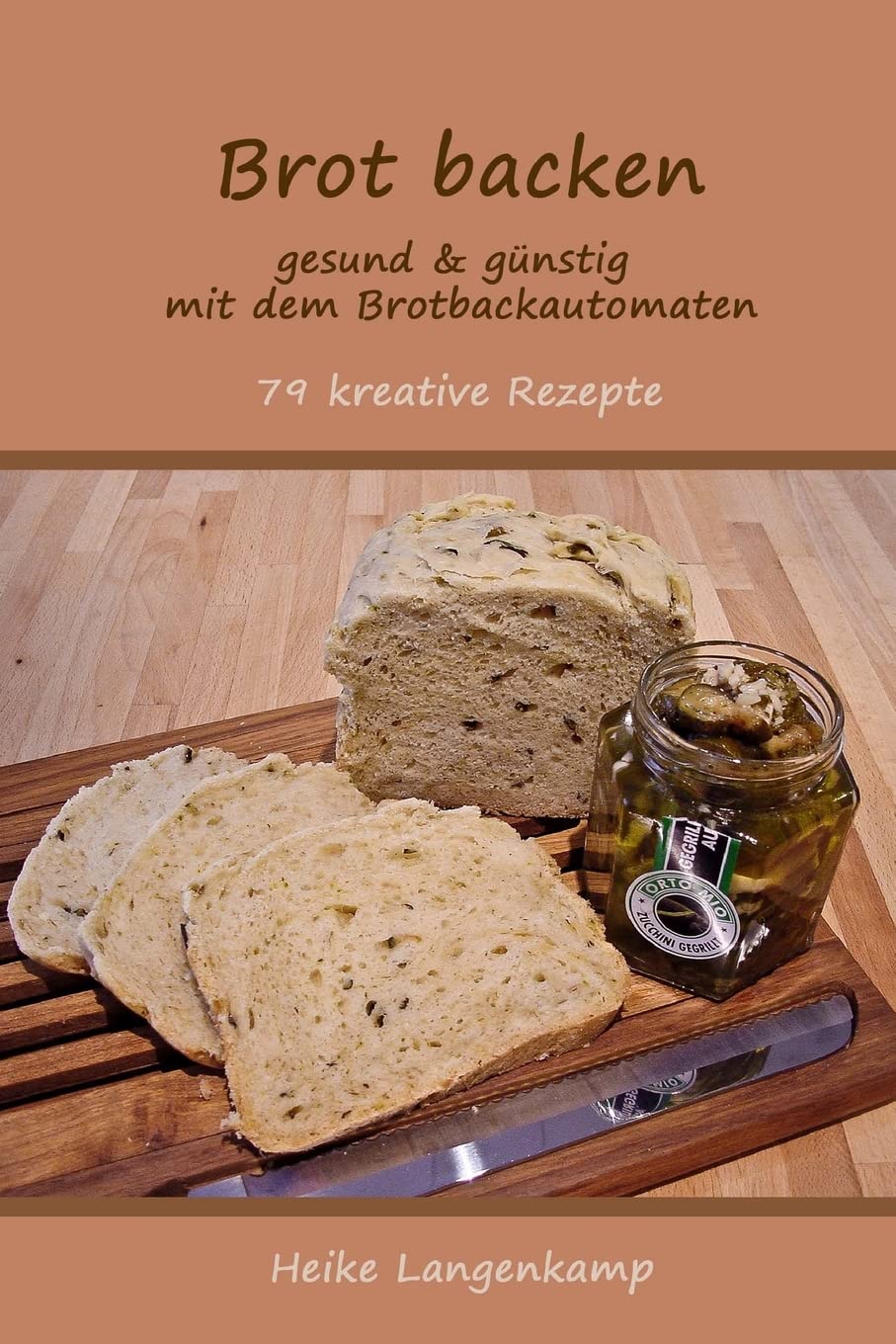 Brot backen - gesund & guenstig mit dem Brotbackautomaten Cooking & Enjoying