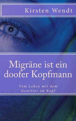 Migräne ist ein doofer Kopfmann: Vom Leben mit dem Gewitter im Kopf Books