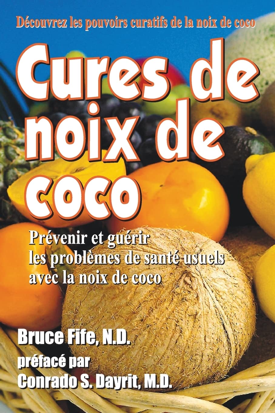Cures de noix de coco: Prevenir et guerir les problemes de sante usuels avec la noix de coco book