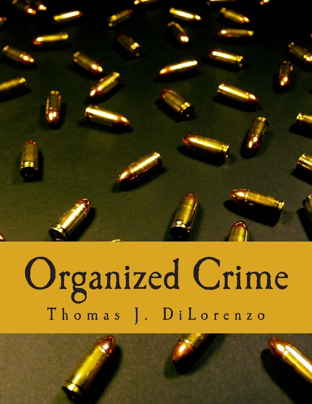 Organized Crime (Large Print Edition): The Unvarnished Truth About Government Politics & Society