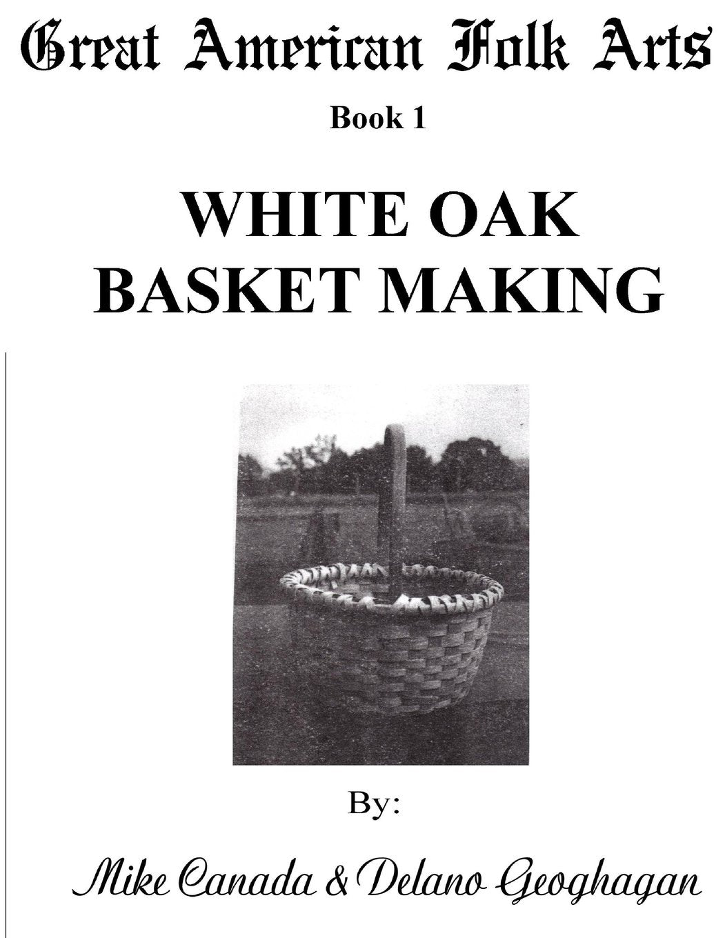 Great American Folk Arts Book 1 White Oak Basket Making Hobbies & Crafts