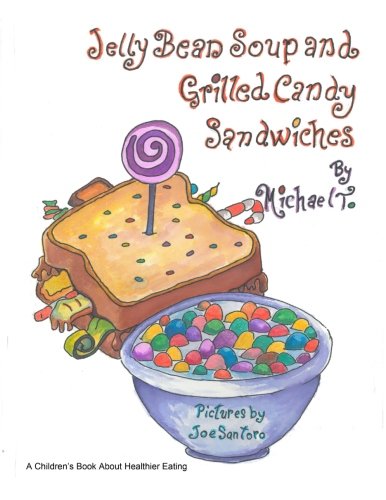 Jelly Bean Soup and Grilled Candy Sandwiches Novels & Short Stories