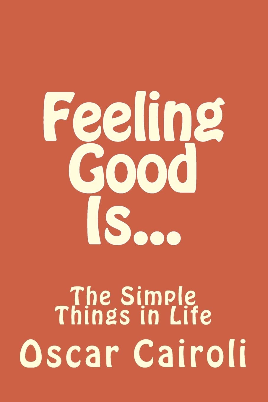 Feeling Good Is...: The Simple Things in Life Books