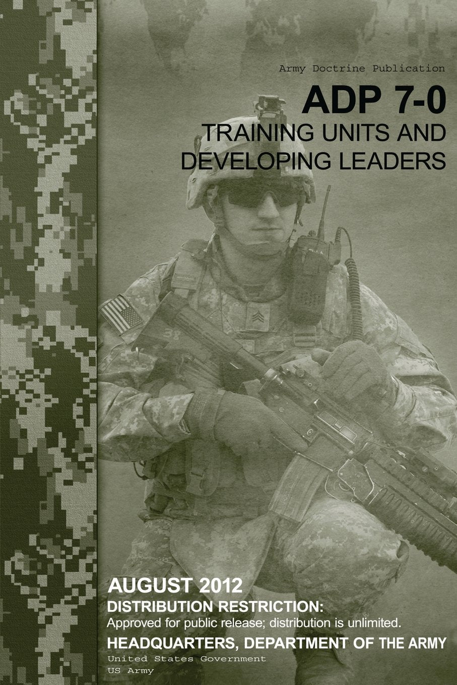 Army Doctrine Publication ADP 7-0 Training Units and Developing Leaders August 2012 Reference Books