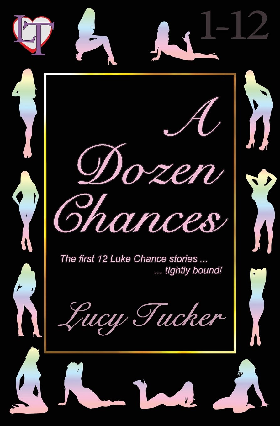 A Dozen Chances #1: Luke Chance Quickies 1-12 Eroticism
