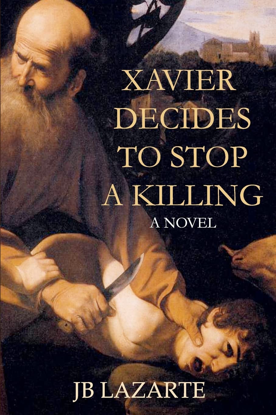 Xavier Decides to Stop A Killing: A Novel Contemporary literature