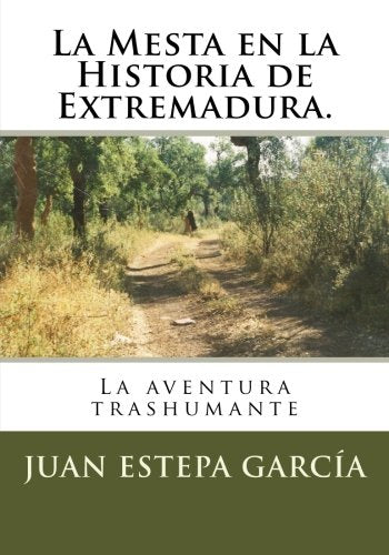 La Mesta en la Historia de Extremadura: La aventura trashumante Politics & History