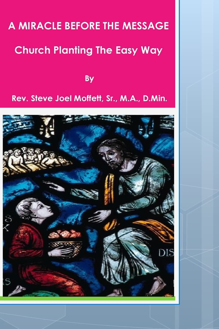 A Miracle Before The Message: Church Planting The Easy Way Religion & Esotericism