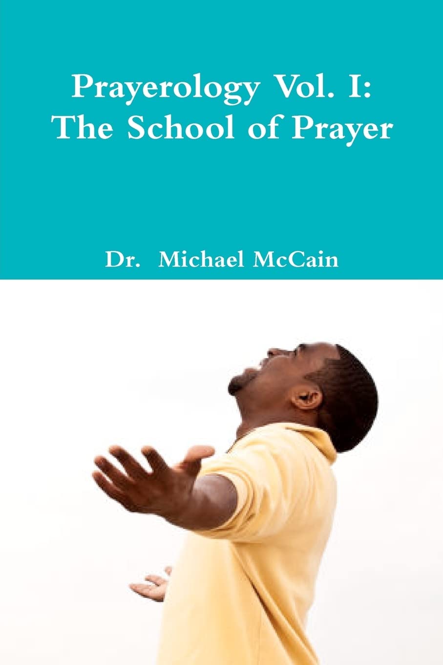 Prayerology Vol. 1: The School Of Prayer: The School of Prayer Religion & Esotericism