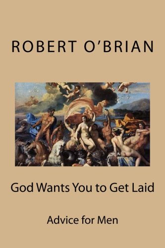 God Wants You to Get Laid: Advice for Men Religion & Esotericism