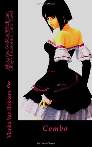 Myka the Goddess Witch and Libby's Paranormal Time Travel: Combo Fairy Tales & Legends