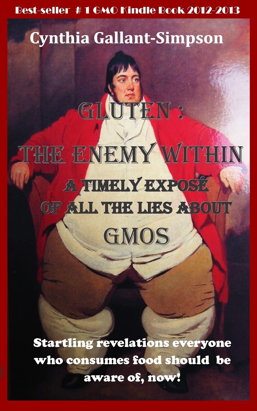 Gluten: The Enemy Within: A timely expose of all the lies about GMOs Health, Nutrition & Fitness