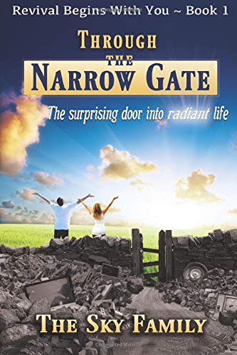 Through The Narrow Gate: The Surprising Door To Radiant Life Religion & Esotericism