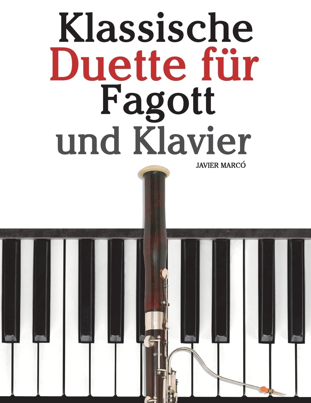 Klassische Duette für Fagott und Klavier: Fagott für Anfänger. Mit Musik von Brahms, Vivaldi, Wagner und anderen Komponisten Arts & Music
