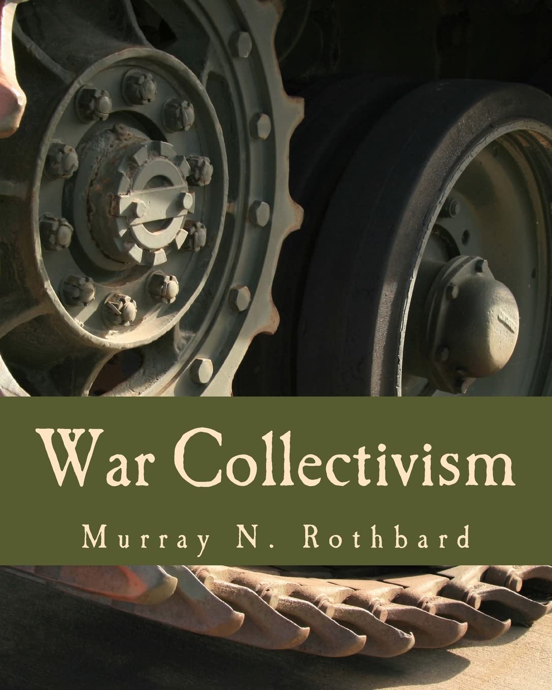 War Collectivism (Large Print Edition): Power, Business, and the Intellectual Class in World War I Politics & History