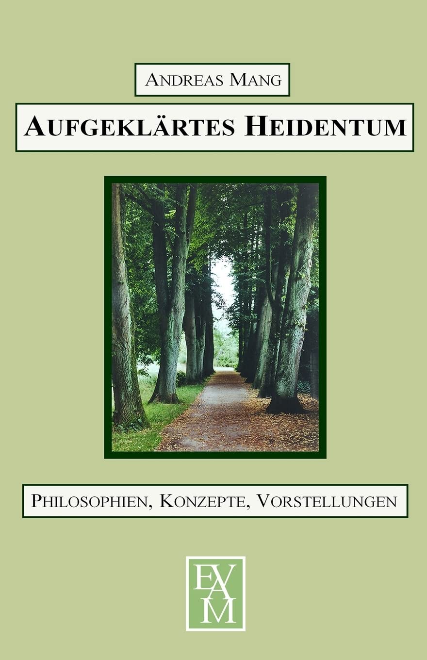 Aufgeklärtes Heidentum: Philosophien, Konzepte, Vorstellungen book