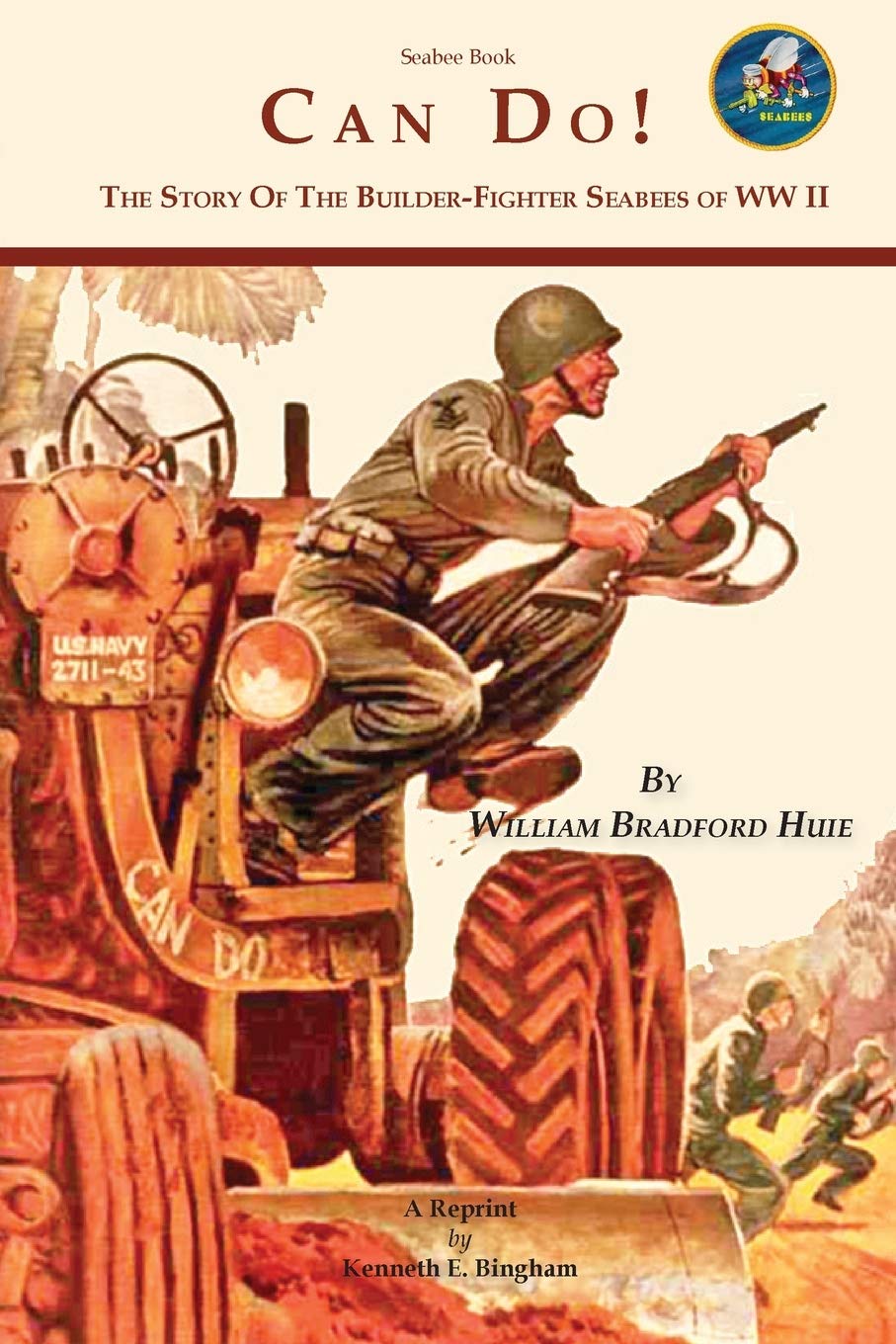 Seabee Book, Can Do: The Story of the Seabees during WW II covering all theaters of the war. Politics & History