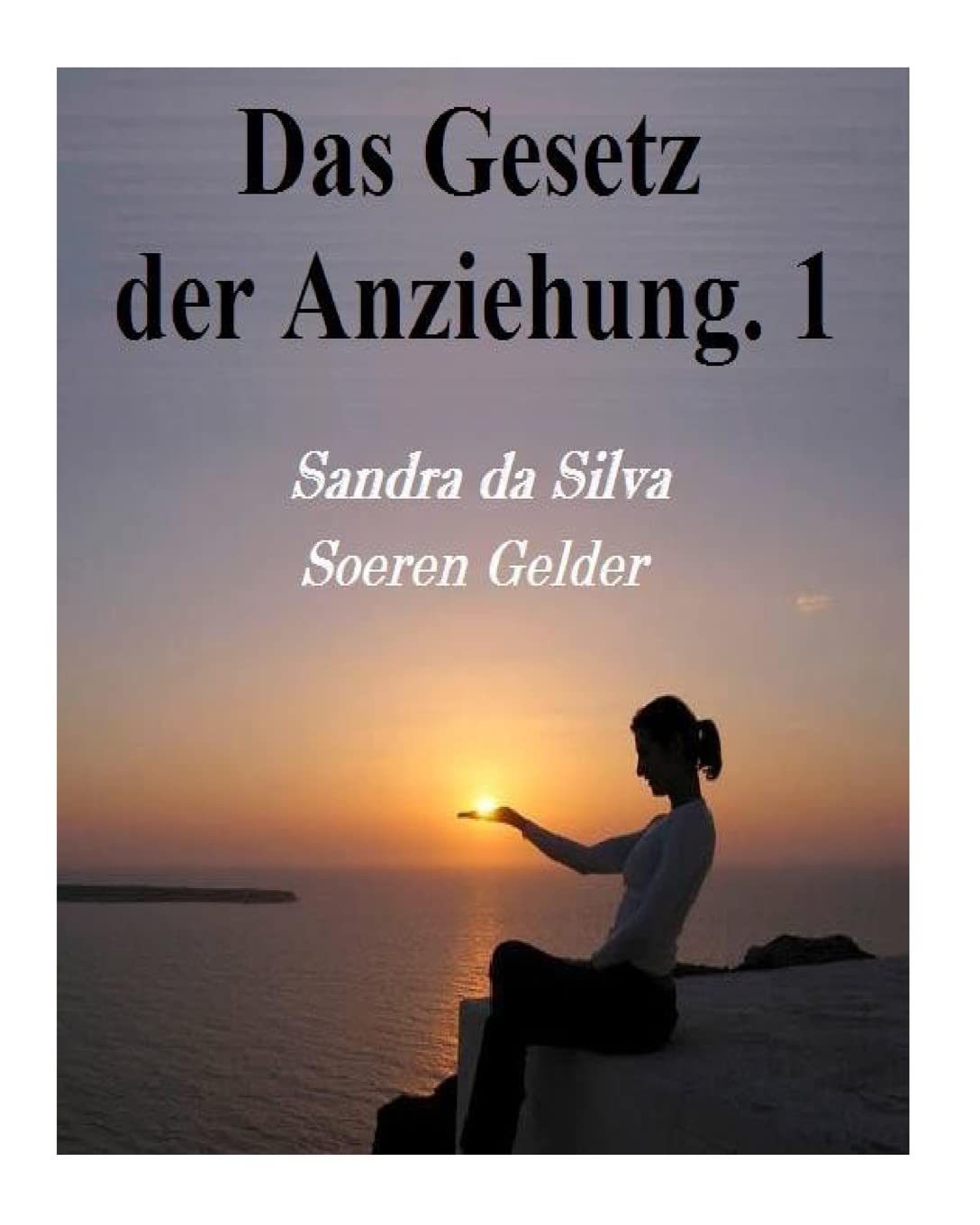 Das Gesetz der Anziehung: Teil 1 und Teil 2 Lifestyle