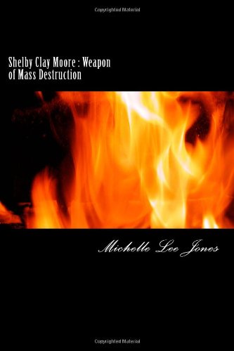 Shelby Clay Moore: Weapon of Mass Destruction Suspense & Thrillers
