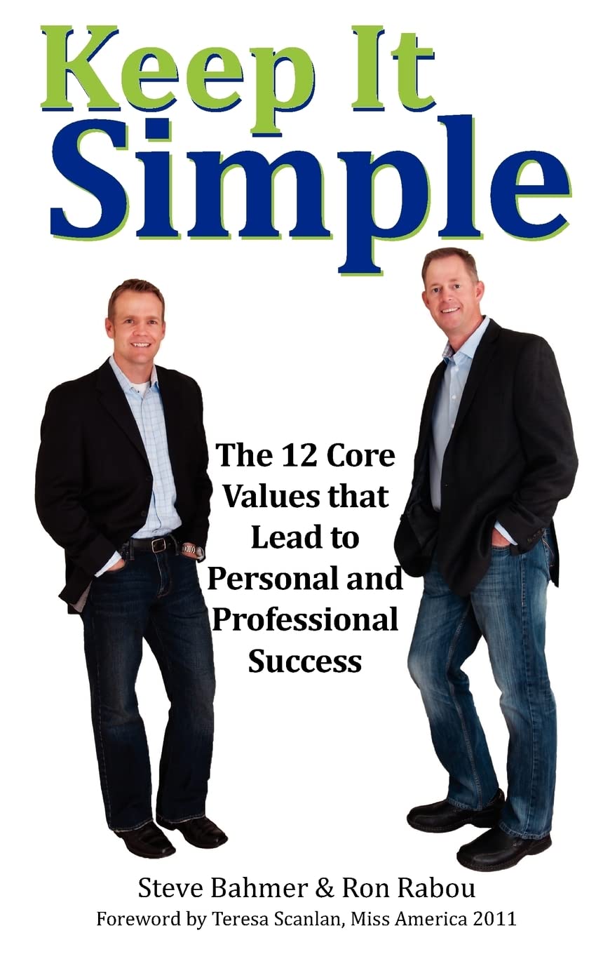 Keep It Simple: The 12 Core Values that Lead to Personal and Professional Success Lifestyle