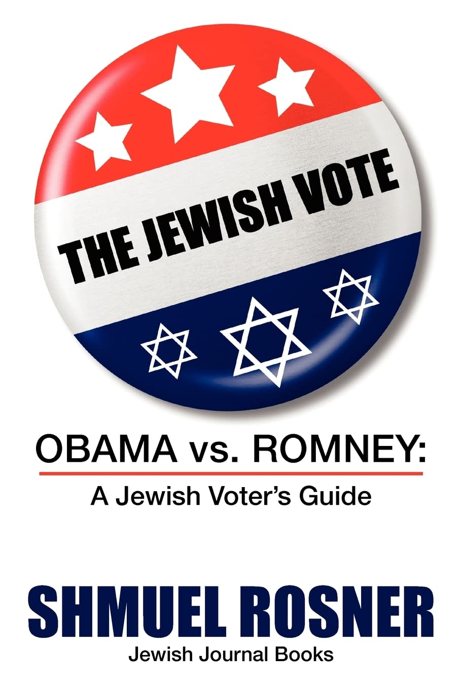 The Jewish Vote: Obama v. Romney: A Jewish Voters Guide Politics & History