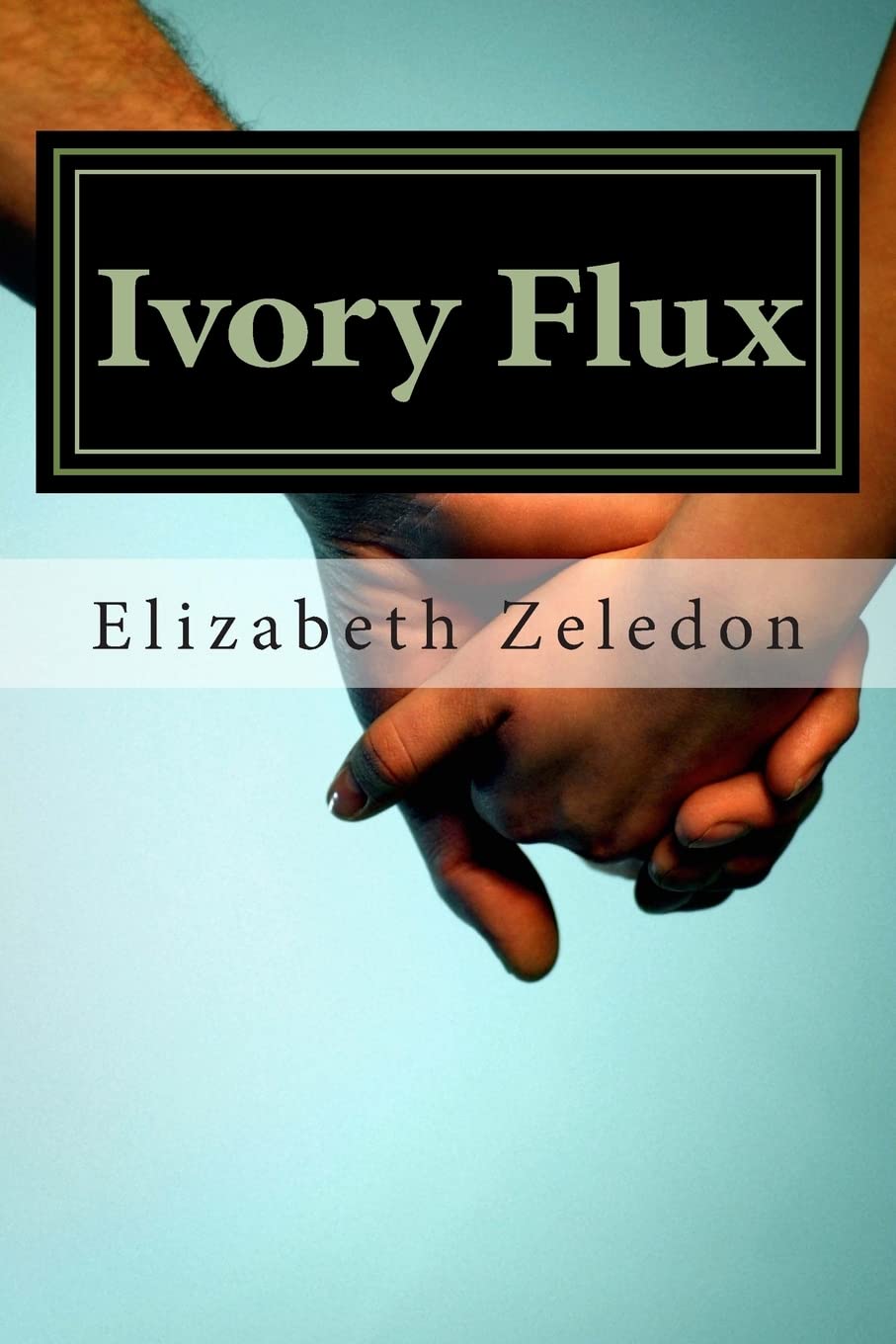 Ivory Flux: The Ivory Series: Book One Romantic Fantasy