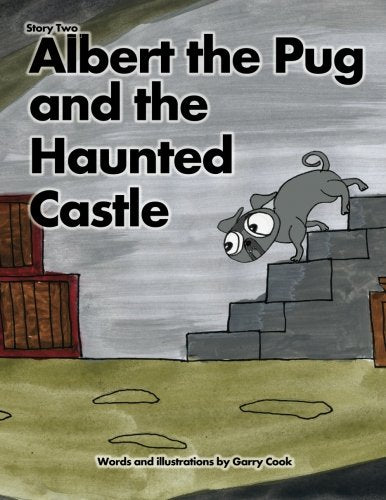 Albert the Pug and the Haunted Castle: An illustrated children's story about the adventures of Albert the pug dog Novels & Short Stories