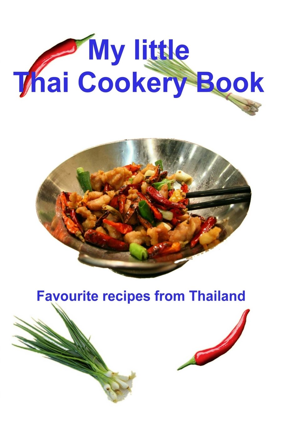 My little Thai Cookery Book: Favourite recipes from Thailand Social Sciences