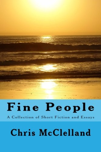 Fine People: A Collection of Short Fiction and Essays Contemporary literature