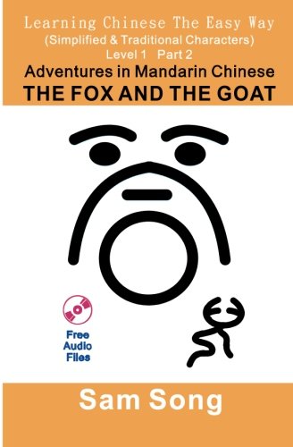 Learning Chinese The Easy Way Simplified & Traditional Characters Level 1 Part 2 Adventures in Mandarin Chinese The Fox and The Goat: Traditional Characters & Simplified Characters Foreign Languages ​​& Dictionaries