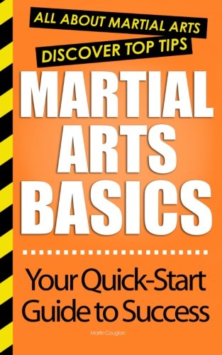 Martial Arts Basics: All About Martial Arts Leisure & Fun