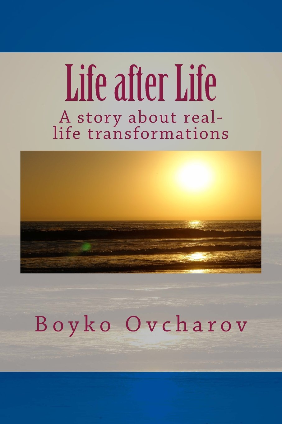 Life after Life: A story about real-life transformations Lifestyle