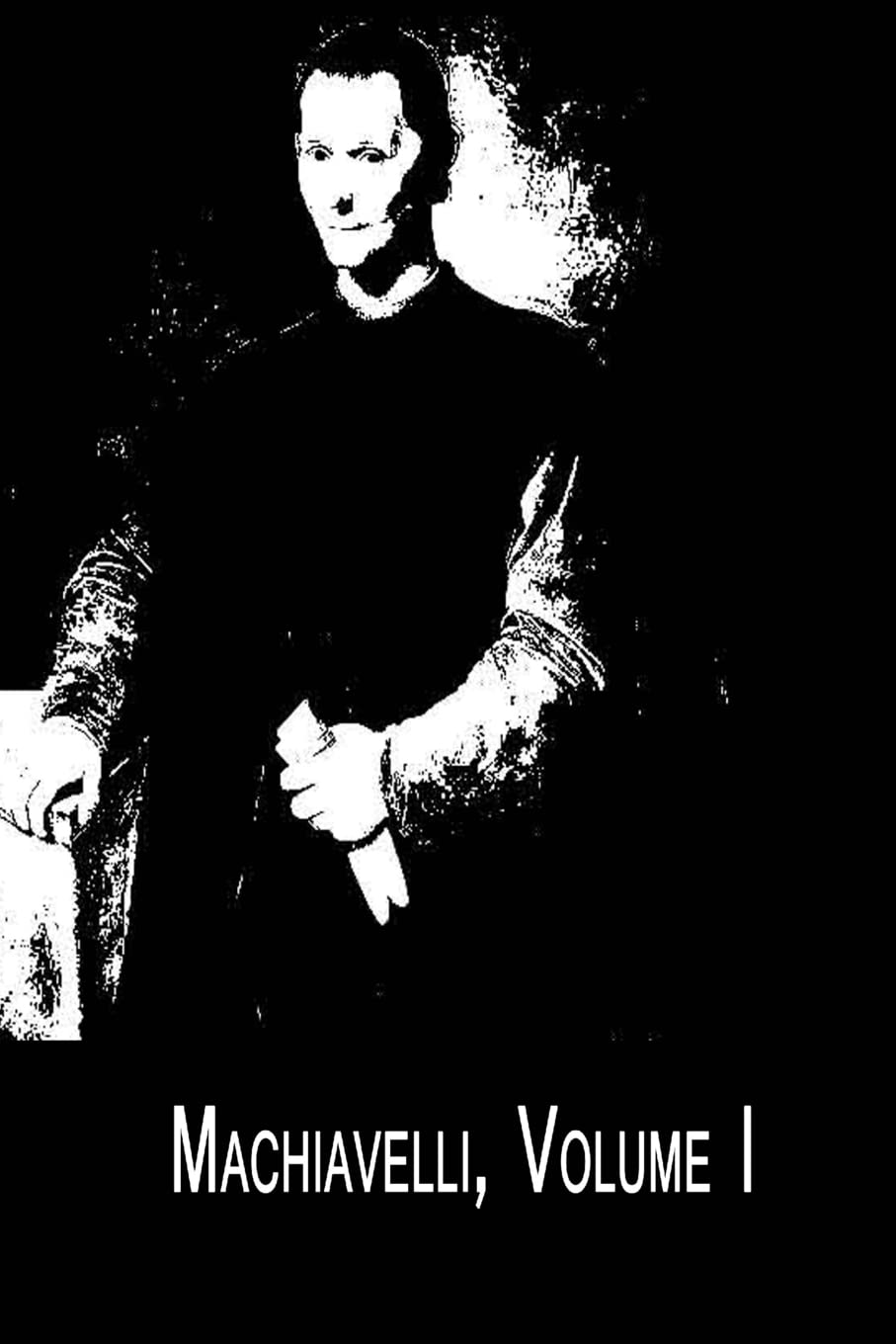 Machiavelli, Volume I The Art Of War; And The Prince Contemporary literature