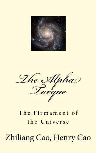 The Alpha Torque: The Firmament of the Universe Mathematics